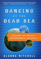 cover of Dancing at the Dead Sea: Tracking the World's Environmental Hotspots
