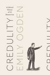 cover of Credulity: A Cultural History of US Mesmerism