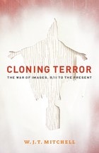 cover of Cloning Terror: The War of Images, 9/11 to the Present