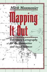 cover of Mapping It Out: Expository Cartography for the Humanities and Social Sciences