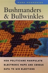 cover of Bushmanders and Bullwinkles: How Politicians Manipulate Electronic Maps and Census Data to Win Elections