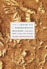 cover of From Squaw Tit to Whorehouse Meadow: How Maps Name, Claim, and Inflame