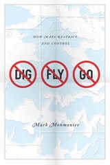 cover of No Dig, No Fly, No Go: How Maps Restrict and Control