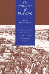 cover of The Purpose of Playing: Shakespeare and the Cultural Politics of the Elizabethan Theatre