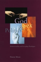 cover of God, Sex, and Politics: Homosexuality and Everyday Theologies