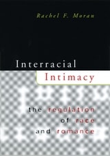 cover of Interracial Intimacy: The Regulation of Race and Romance