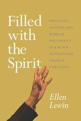 cover of Filled with the Spirit: Sexuality, Gender, and Radical Inclusivity in a Black Pentecostal Church Coalition