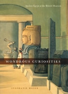 cover of Wondrous Curiosities: Ancient Egypt at the British Museum