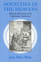 cover of Novelties in the Heavens: Rhetoric and Science in the Copernican Controversy
