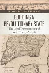 cover of Building a Revolutionary State: The Legal Transformation of New York, 1776-1783