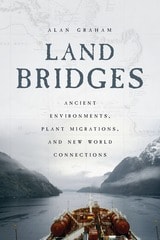 cover of Land Bridges: Ancient Environments, Plant Migrations, and New World Connections