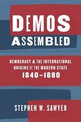 cover of Demos Assembled: Democracy and the International Origins of the Modern State, 1840–1880