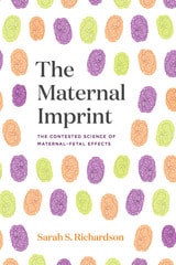 cover of The Maternal Imprint: The Contested Science of Maternal-Fetal Effects
