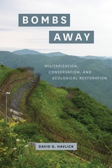 cover of Bombs Away: Militarization, Conservation, and Ecological Restoration