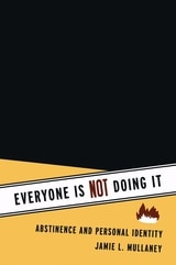 cover of Everyone Is NOT Doing It: Abstinence and Personal Identity