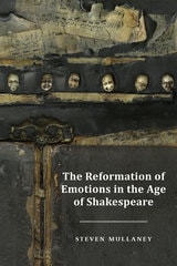 cover of The Reformation of Emotions in the Age of Shakespeare