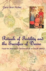 cover of Rituals of Fertility and the Sacrifice of Desire: Nazarite Women's Performance in South Africa