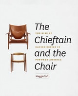 cover of The Chieftain and the Chair: The Rise of Danish Design in Postwar America
