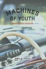 cover of Machines of Youth: America’s Car Obsession