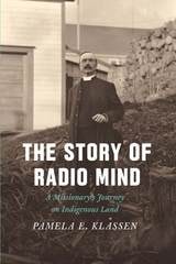 cover of The Story of Radio Mind: A Missionary's Journey on Indigenous Land