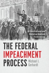 cover of The Federal Impeachment Process: A Constitutional and Historical Analysis, Third Edition
