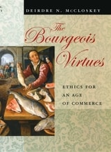 cover of The Bourgeois Virtues: Ethics for an Age of Commerce