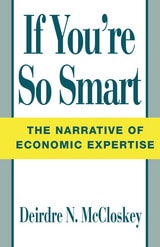 cover of If You're So Smart: The Narrative of Economic Expertise
