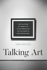 cover of Talking Art: The Culture of Practice and the Practice of Culture in MFA Education