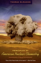 cover of Principles of American Nuclear Chemistry: A Novel