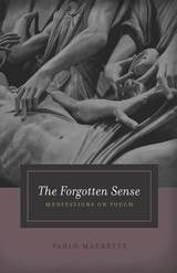 cover of The Forgotten Sense: Meditations on Touch