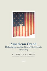 cover of American Creed: Philanthropy and the Rise of Civil Society, 1700-1865