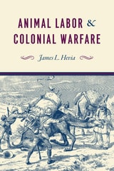 cover of Animal Labor and Colonial Warfare