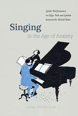 cover of Singing in the Age of Anxiety: Lieder Performances in New York and London between the World Wars