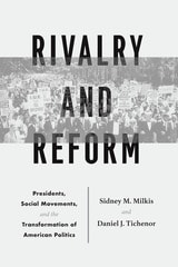 cover of Rivalry and Reform: Presidents, Social Movements, and the Transformation of American Politics