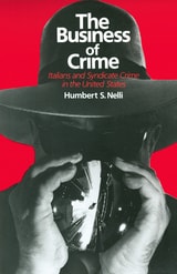 cover of The Business of Crime: Italians and Syndicate Crime in the United States