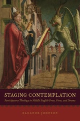 cover of Staging Contemplation: Participatory Theology in Middle English Prose, Verse, and Drama