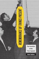 cover of Remembrance of Things Present: The Invention of the Time Capsule