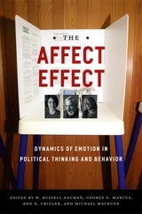 cover of The Affect Effect: Dynamics of Emotion in Political Thinking and Behavior