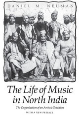cover of The Life of Music in North India: The Organization of an Artistic Tradition