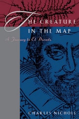 cover of The Creature in the Map: A Journey to El Dorado