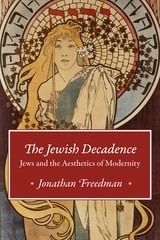 cover of The Jewish Decadence: Jews and the Aesthetics of Modernity