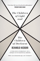 cover of The Children of Light and the Children of Darkness: A Vindication of Democracy and a Critique of Its Traditional Defense
