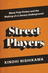 cover of Street Players: Black Pulp Fiction and the Making of a Literary Underground