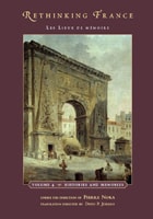 cover of Rethinking France: Les Lieux de mémoire, Volume 4: Histories and Memories
