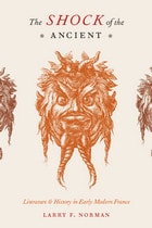 cover of The Shock of the Ancient: Literature and History in Early Modern France