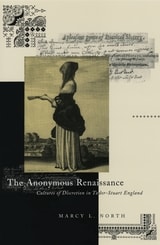 cover of The Anonymous Renaissance: Cultures of Discretion in Tudor-Stuart England
