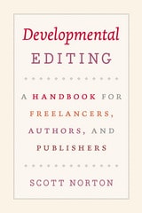 cover of Developmental Editing: A Handbook for Freelancers, Authors, and Publishers