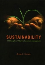 cover of Sustainability: A Philosophy of Adaptive Ecosystem Management