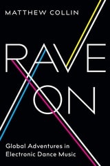 cover of Rave On: Global Adventures in Electronic Dance Music