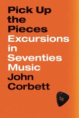 cover of Pick Up the Pieces: Excursions in Seventies Music